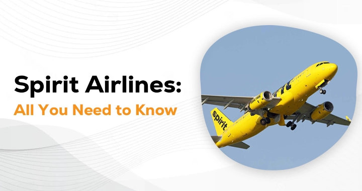 Spirit Airlines: All You Need to Know